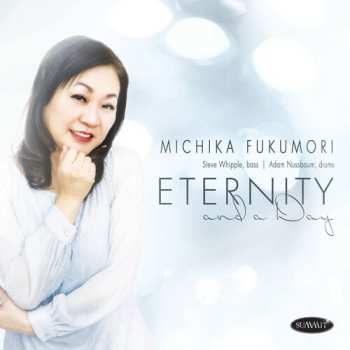 Album Michika Fukumori: Eternity And A Day