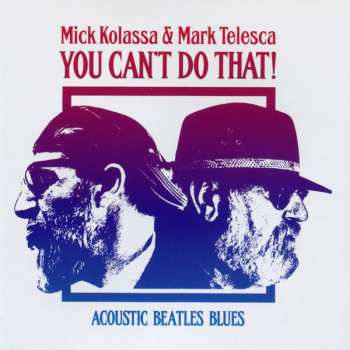 CD Mick Kolassa: You Can't Do That!  