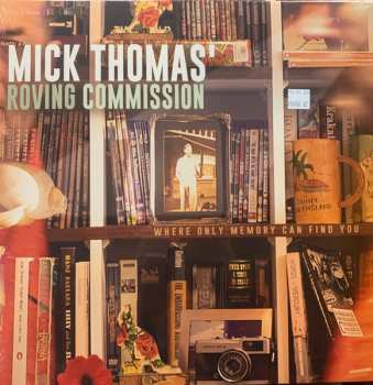 LP Mick Thomas And The Roving Commission: Where Only Memory Can Find You