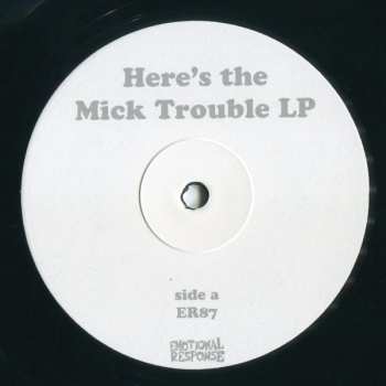 LP Mick Trouble: Here's The Mick Trouble LP