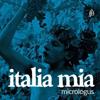 Album Micrologus: Italia Mia