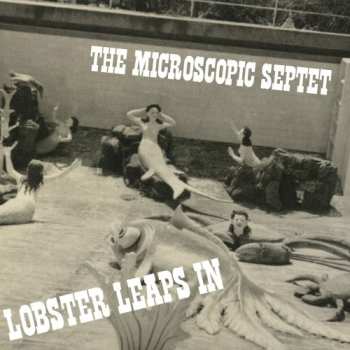 Album Microscopic Septet: Lobster Leaps In