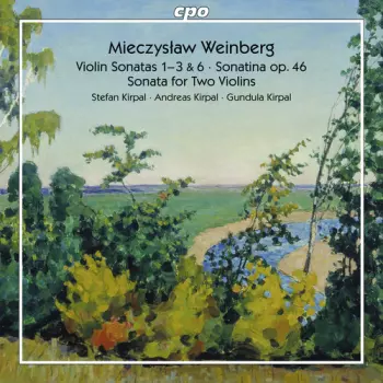 Violin Sonatas 1-3 & 6 · Sonatina Op. 46 · Sonata for Two Violins