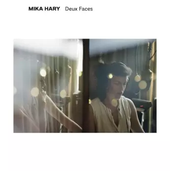 Mika Hary: Deux Faces