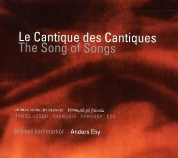 Album Mikaeli Kammarkör: Le Cantique Des Cantiques (The Song Of Songs)