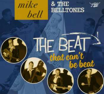 CD Mike Bell & The BellTones: The Beat That Can't Be Beat