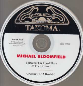 CD Mike Bloomfield: Between The Hard Place And The Ground / Cruisin' For A Bruisin'