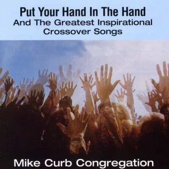 Album Mike Curb Congregation: Put Your Hand In The Hand & The Greatest Inspirational Crossover Songs