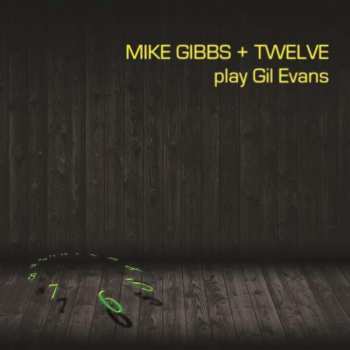 2LP Mike Gibbs + Twelve: Play Gil Evans