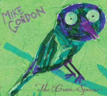 Album Mike Gordon: The Green Sparrow