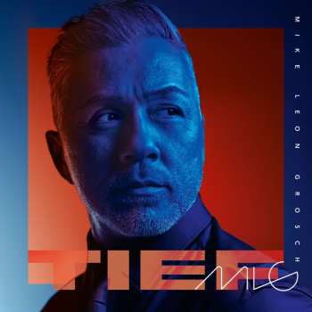 Album Mike Leon Grosch: Tief