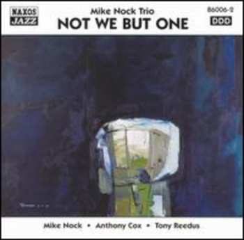 Album Mike Nock Trio: Not We But One