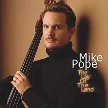 Mike Pope: The Lay Of The Land