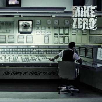 CD Mike Zero: The Shape Of Things To Come