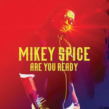 Mikey Spice: Are You Ready
