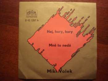 SP Miki Volek: Hej, Hory, Hory / Mně To Nedá CLR