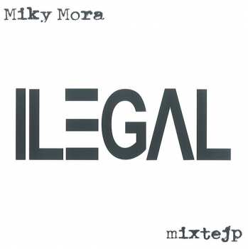 CD Miky Mora: Ilegal Mixtejp