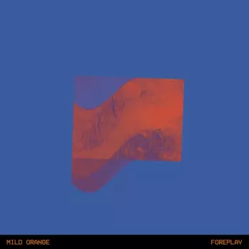 Mild Orange: Foreplay