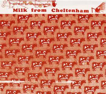 CD Milk From Cheltenham: Triptych Of Poisoners