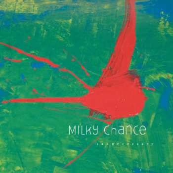 LP Milky Chance: Sadnecessary