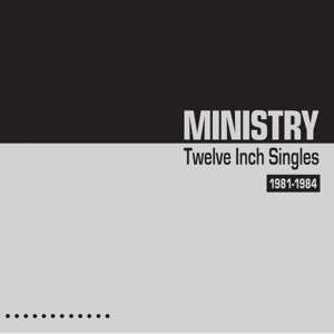 2LP Ministry: Twelve Inch Singles (1981-1984) LTD | CLR