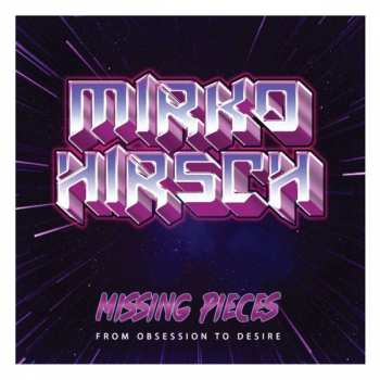 Album Mirko Hirsch: Missing Pieces: From Obsession To Desire
