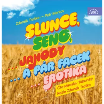 Troška, Markov: Slunce, Seno...