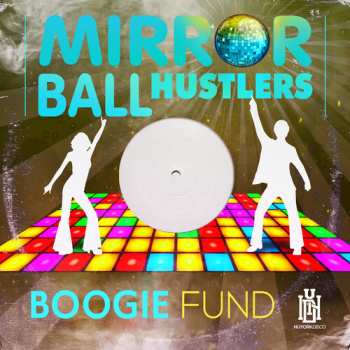 Album Mirror Ball Hustlers: Boogie Fund