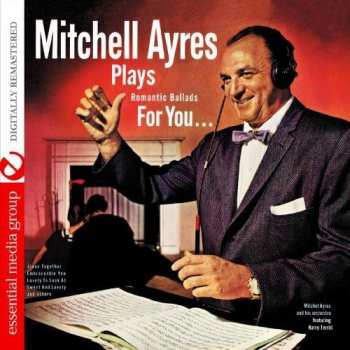 Album Mitchell Ayres And His Orchestra: Mitchell Ayres Plays Romantic Ballads For You