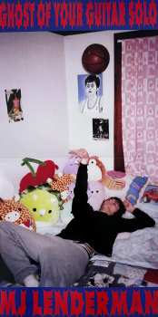 LP MJ Lenderman: Ghost Of Your Guitar Solo