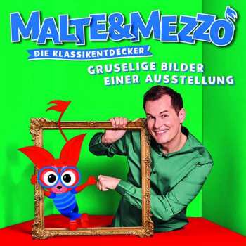 CD Modest Mussorgsky: Malte & Mezzo - Die Klassikentdecker: Gruselige Bilder Einer Ausstellung