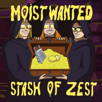 LP Moist Wanted: Stash Of Zest