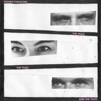 Album Mondo Fumatore: The Yeah The Yeah And The Yeah