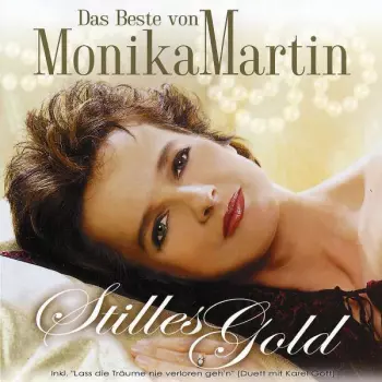 Monika Martin: Das Beste Von Monika Martin - Stilles Gold