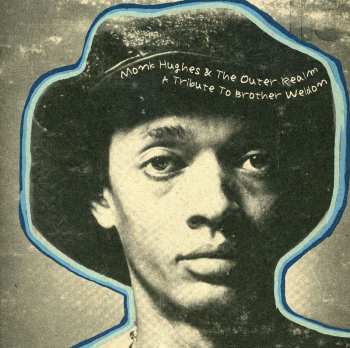 CD Monk Hughes & The Outer Realm: A Tribute To Brother Weldon