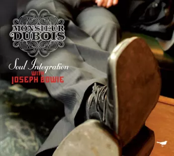 Monsieur Dubois: Soul Integration 