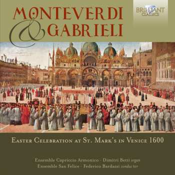 Album Giovanni Gabrieli: Easter Celebration At St. Mark's In Venice 1600 