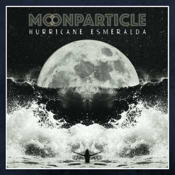 LP Moonparticle: Hurricane Esmeralda LTD