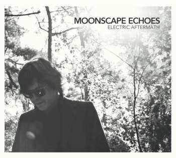 Album Moonscape Echoes: Electric Aftermath