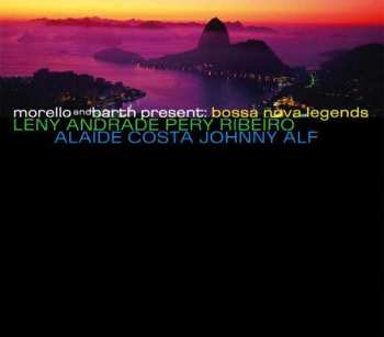 CD Paulo Morello: Morello And Barth Present: Bossa Nova Legends Leny Andrade, Pery Ribeiro, Alaide Costa, Johnny Alf