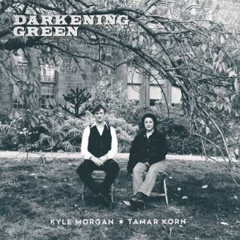 Album Morgan,kyle / Korn,tamar: Darkening Green