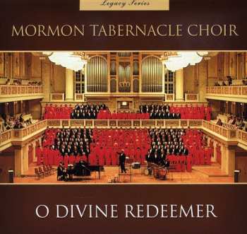 Album Mormon Tabernacle Choir: Legacy Series O Divine Redeemer