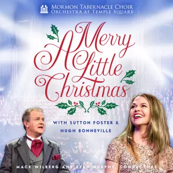 Mormon Tabernacle Choir: A Merry Little Christmas