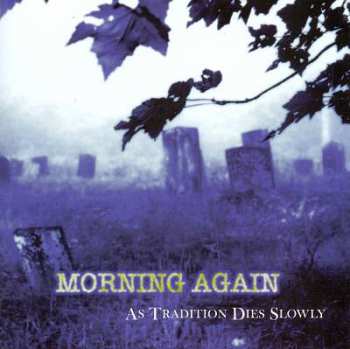 LP Morning Again: As Tradition Dies Slowly LTD | CLR