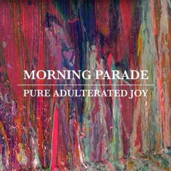 CD Morning Parade: Pure Adulterated Joy
