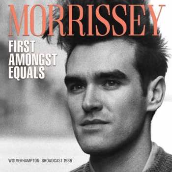 CD Morrissey: First Amongst Equals (Wolverhampton Broadcast 1988)