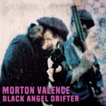 LP Morton Valence: Black Angel Drifter