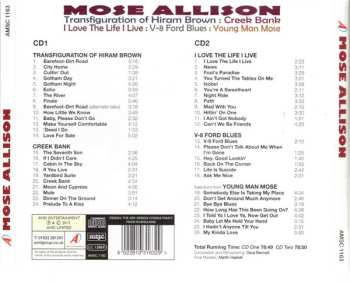 2CD Mose Allison: Transfiguration Of Hiram Brown; Creek Bank; I Love The Life I Live; V-8 Ford Blues; Young Man Mose
