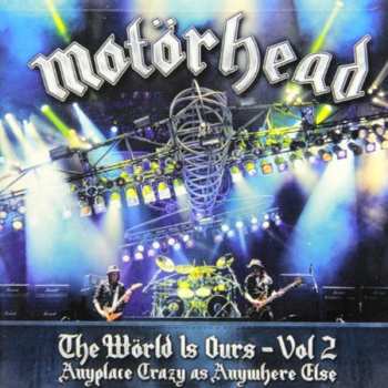 Album Motörhead: The Wörld Is Ours - Vol 2 (Anyplace Crazy As Anywhere Else)