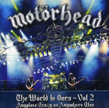 2CD Motörhead: The Wörld Is Ours - Vol 2 (Anyplace Crazy As Anywhere Else)